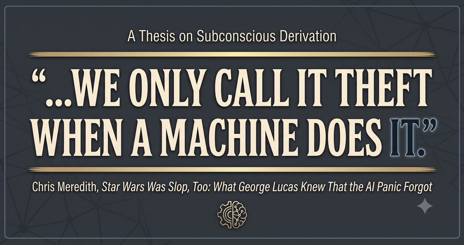 Pull quote: subconscious derivation is just influence; we only call it theft when a machine does it