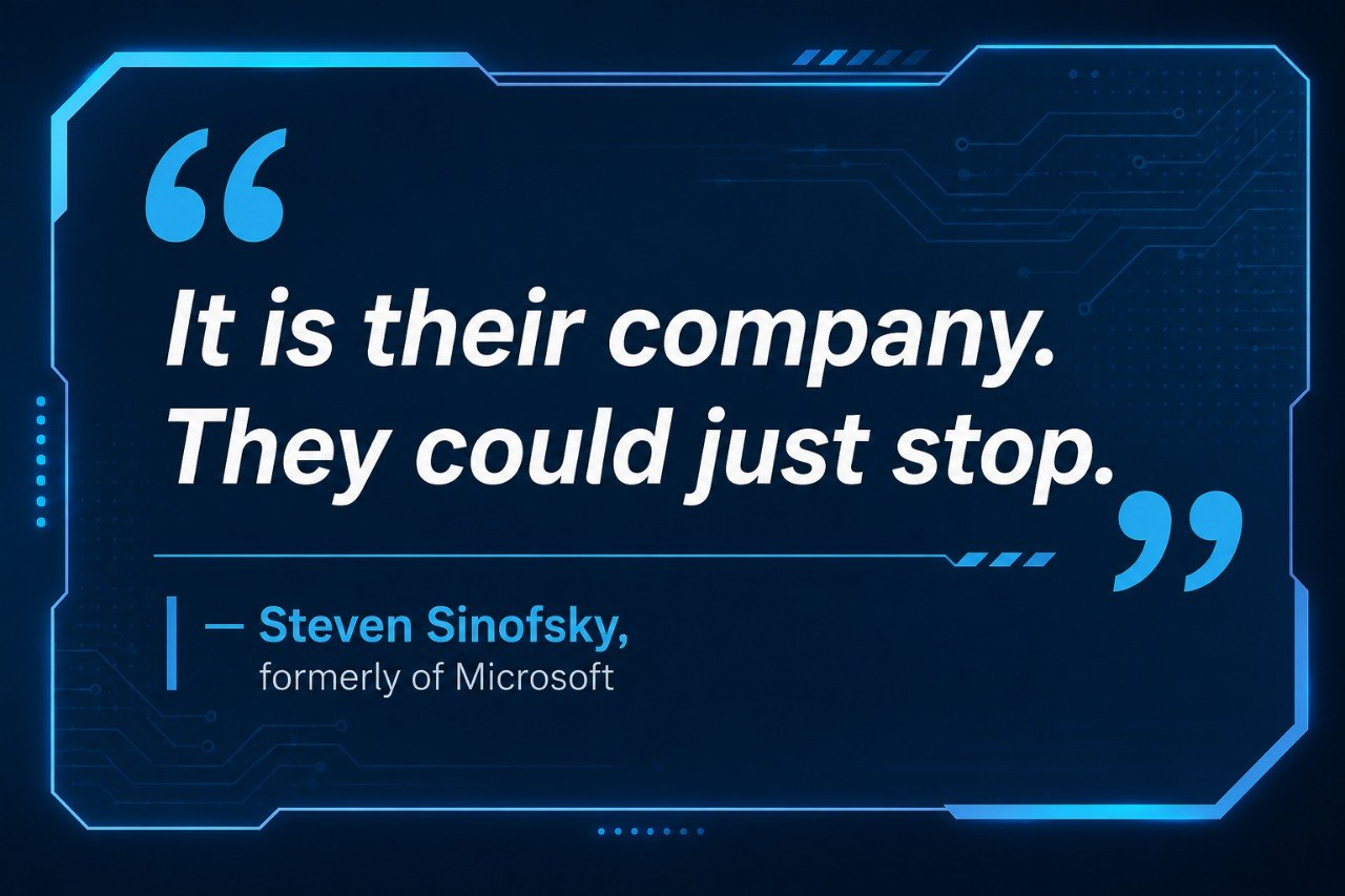 Steven Sinofsky quote card: "It is their company. They could just stop."